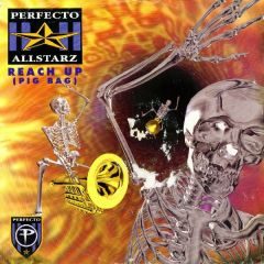 Perfecto Allstarz - Perfecto Allstarz - Reach Up (Pig Bag) - Perfecto
