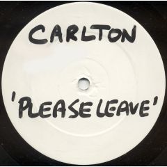 Carlton - Carlton - Please Leave - Ffrr