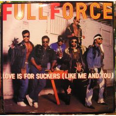 Full Force - Love Is For Suckers - Columbia