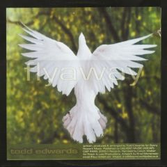 Todd Edwards - Todd Edwards - Fly Away (Remixes) - I! Records