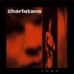 Charlatans - Charlatans - Then - Dead Dead Good
