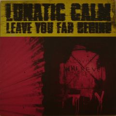 Lunatic Calm - Lunatic Calm - Leave You Far Behind - Universal