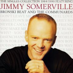 Jimmy Somerville / Bronski Beat / The Communards - Jimmy Somerville / Bronski Beat / The Communards - The Singles Collection 1984 / 1990 - London Records