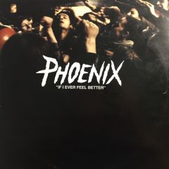 Phoenix - Phoenix - If I Ever Feel Better - Source