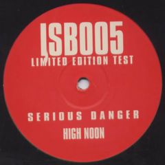 Serious Danger - Serious Danger - High Noon - ISB Records