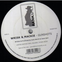 Wrisk & Mackie - Wrisk & Mackie - Gunshots - Rank & File