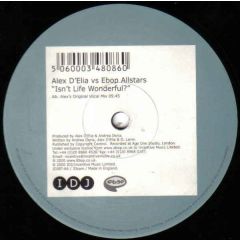 Alex D'Elia Vs Ebop Allstars - Alex D'Elia Vs Ebop Allstars - Isn't Life Wonderful (Remixes) - IDJ