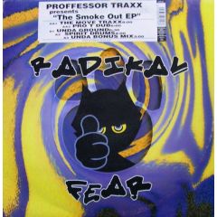 Proffessor Traxx - Proffessor Traxx - The Smoke Out EP - Radikal Fear