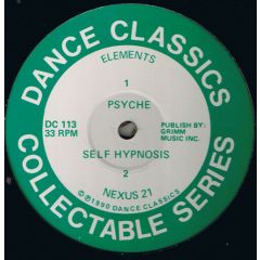Psyche / Nexus 21 - Psyche / Nexus 21 - Elements / Self Hypnosis - Dance Classics