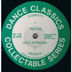 Psyche / Nexus 21 - Psyche / Nexus 21 - Elements / Self Hypnosis - Dance Classics