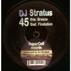 DJ Stratus - DJ Stratus - Breeze / Floatation - SuperCell Records