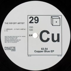 The Rip Off Artist  - The Rip Off Artist  - Copper Blue EP - Palette Recordings