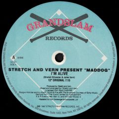 Stretch & Vern Present Maddog - Stretch & Vern Present Maddog - I'm Alive - Grandslam Records