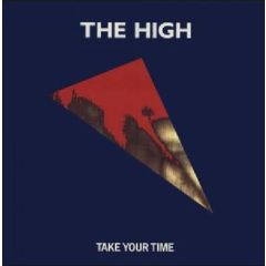 The High - The High - Take Your Time - London