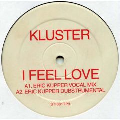 Kluster - Kluster - I Feel Love (Remixes) - STI