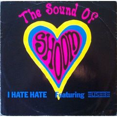 Sound Of Shoom - Sound Of Shoom - I Hate Hate - Creation