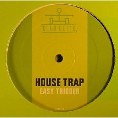 House Trap - House Trap - Easy Trigger - Club Elite