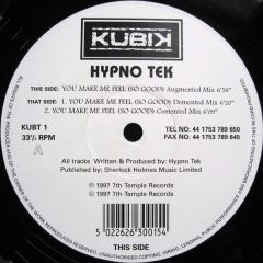 Hypno Tek - Hypno Tek - You Make Me Feel (So Good) - Kubik