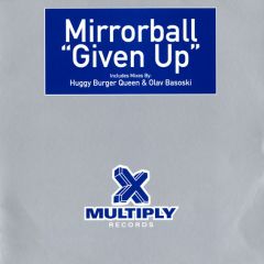 Mirrorball - Mirrorball - Given Up - Multiply