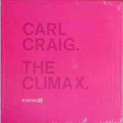 Carl Craig - Carl Craig - The Climax - Planet E