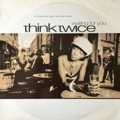 Think Twice - Think Twice - Waiting For You (Remixes) - Sony