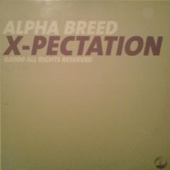 Alpha Breed - Alpha Breed - X-Pectation - Deal Records
