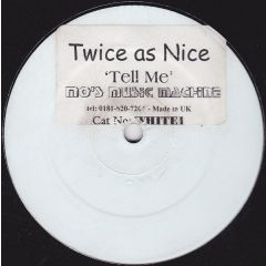 Twice As Nice - Twice As Nice - Tell Me - White