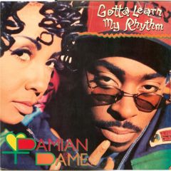Damian Dame - Damian Dame - Gotta Learn My Rhythm - La Face
