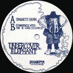 Undercover Elephant - Undercover Elephant - Spaghetti Brain - Bogwoppa