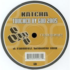 Katcha - Katcha - Touched By God 2005 (Remixes) - Release Records