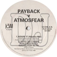 Payback V Atmosfear - Payback V Atmosfear - Kickin' It / Cuts Like A Knife - 	Jam Today