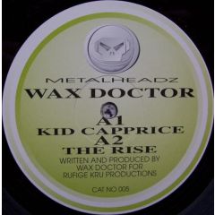 Wax Doctor - Wax Doctor - Kid Capprice - Metalheadz