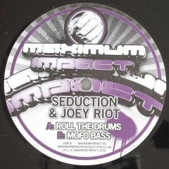 Seduction & Joey Riot - Seduction & Joey Riot - Roll The Drums - Maximum Impact