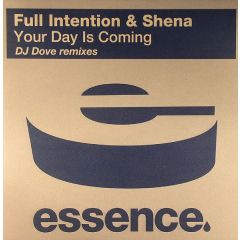 Full Intention & Shena - Full Intention & Shena - Your Day Is Coming (2005 Remixes) - Essence