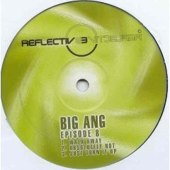 Big Ang - Big Ang - Episode 8 - Reflective