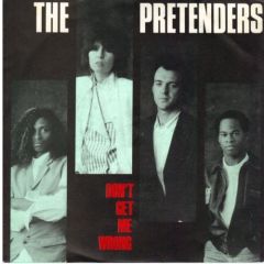 The Pretenders - The Pretenders - Dont Get Me Wrong - Real Records
