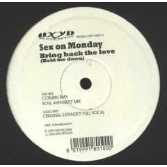Sex On Monday - Sex On Monday - Bring Back The Love (Hold Me Down) - Oxyd Records