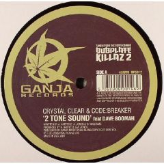 Crystal Clear & Code:Breaker - Crystal Clear & Code:Breaker - 2 Tone Sound / The Sickness - Ganja Records