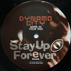Dynamo City - Dynamo City - Bomb In Your Ass / Frustration Frustration - Stay Up Forever
