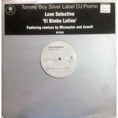 Love Selective - Love Selective - El Bimbo Latino - Tommy Boy Silver