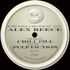 Alex Reece - Alex Reece - Pulp Fiction / Chill Pill - Metalheadz