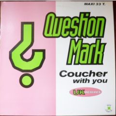 Question Mark - Question Mark - Coucher With You (UK Remixes) - Bax Dance