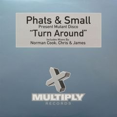 Phats And Small - Phats And Small - Turn Around - Multiply