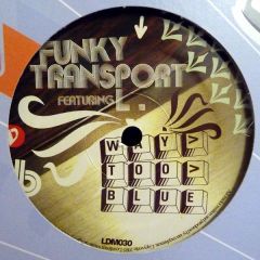 Funky Transport - Funky Transport - Never Forget - Lowdown Music