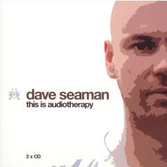 Dave Seaman - Dave Seaman - This Is Audio Therapy - Audio Therapy
