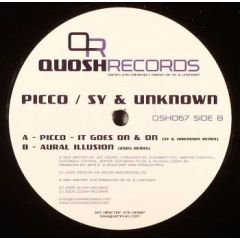 Picco / Sy & Unknown - Picco / Sy & Unknown - It Goes On & On / Aural Illusion - Quosh