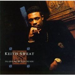 Keith Sweat - Keith Sweat - I'll Give All My Love To You - Elektra, Vintertainment
