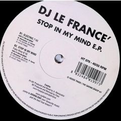 DJ Le France - DJ Le France - Stop In My Mind EP - House Trax