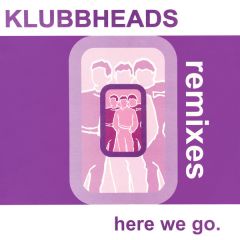 Klubbheads - Klubbheads - Here We Go (Remixes) - D'N'A