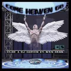 Elbe & DJ Guiyer Vs Ivan Dark - Elbe & DJ Guiyer Vs Ivan Dark - Come Heaven Go - Pont Aeri